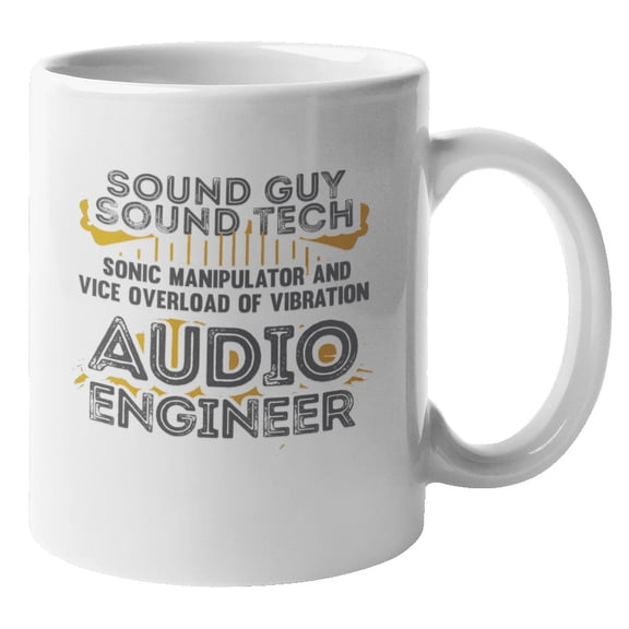 Sound Guy, Sound Tech, Sonic Manipulator or Audio Engineer Coffee & Tea Gift Mug (11oz)