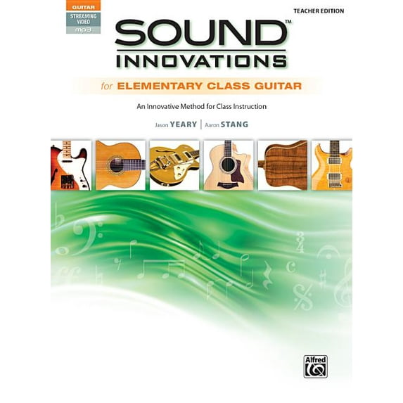 Sound Innovations for Guitar: Sound Innovations for Elementary Class Guitar: An Innovative Method for Class Instruction, Book & Online Audio & Video (Paperback)