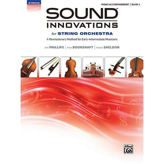 Sound Innovations for String Orchestra Sound Innovations for String Orchestra, Bk 2: A Revolutionary Method for Early-Intermediate Musicians (Piano Acc.), Book 2, (Paperback)
