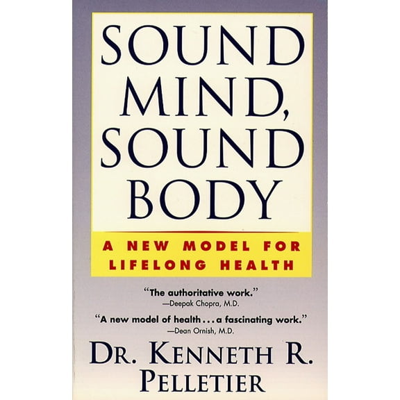 Sound Mind, Sound Body : A New Model For Lifelong Health (Paperback)