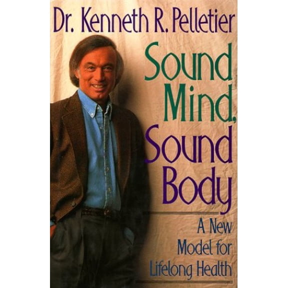 Pre-Owned Sound Mind, Sound Body: A New Model for Lifelong Health Paperback