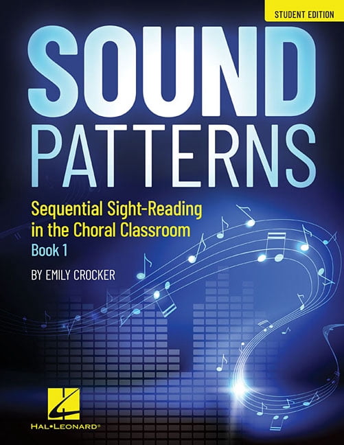 Sound Patterns - Sequential Sight-Reading in the Choral Classroom ...