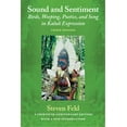 thumbnail image 1 of Sound and Sentiment: Birds, Weeping, Poetics, and Song in Kaluli Expression, 3rd edition with a new introduction by the , (Paperback), 1 of 1
