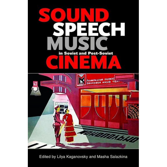 Sound, Speech, Music in Soviet and Post-Soviet Cinema, (Paperback)