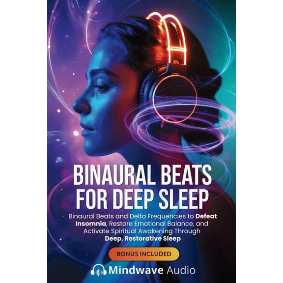 Sound Therapy & Deep Healing Frequencies Binaural Beats for Deep Sleep: Binaural Beats and Delta Frequencies to Defeat Insomnia, Restore Emotional Balance, and A, Book 7, (Paperback)