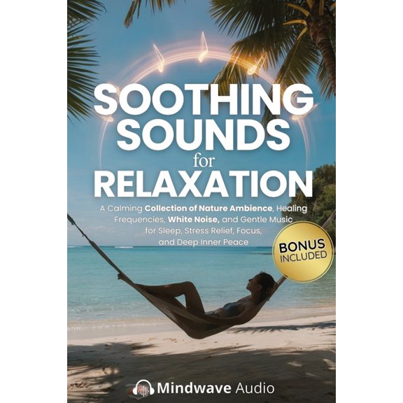 Sound Therapy & Deep Healing Frequencies Soothing Sounds for Relaxation: A Calming Collection of Nature Ambience, Healing Frequencies, White Noise, and Gentle Mu, Book 11, (Paperback)