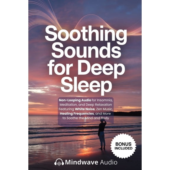 Sound Therapy & Deep Healing Frequencies Soothing Sounds for Deep Sleep: Non-Looping Audio for Insomnia, Meditation, and Deep Relaxation Featuring White Noise, Z, Book 10, (Paperback)