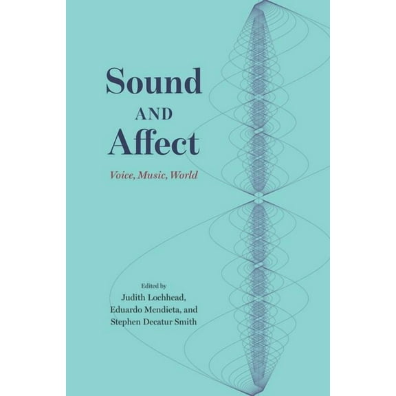 Sound and Affect : Voice, Music, World (Edition 1) (Hardcover)