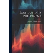 Sound and Its Phenomena Paperback