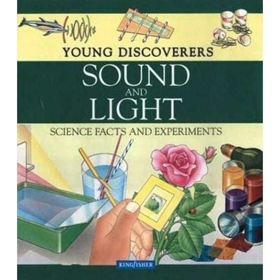 Pre-Owned Young Discoverers: Sound and Light: Science Facts and Experiments (Paperback) 0753455129 9780753455128