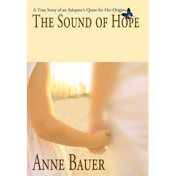 The Sound of Hope: A True Story of an Adoptee's Quest for Her Origins, (Hardcover)