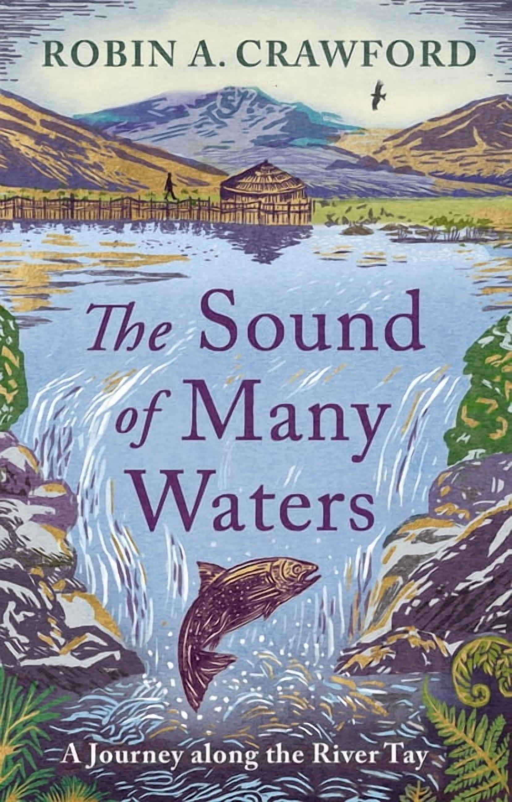 The Sound of Many Waters: A Journey Along the River Tay, (Paperback)