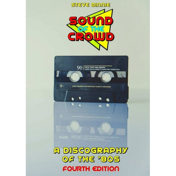 Sound of the Crowd: a Discography of the '80s (Fourth Edition), (Paperback)