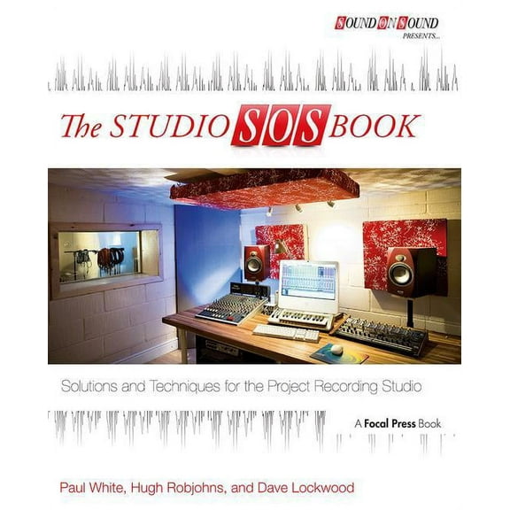 Sound on Sound Presents... The Studio SOS Book: Solutions and Techniques for the Project Recording Studio, (Paperback)