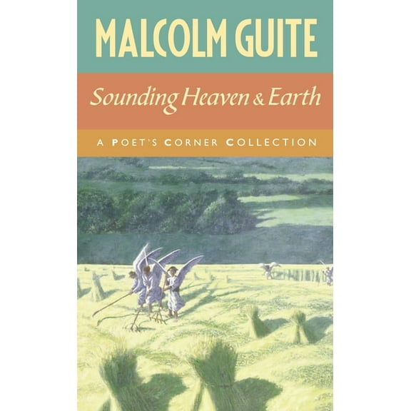 Sounding Heaven and Earth: A Poet's Corner Collection, (Paperback)