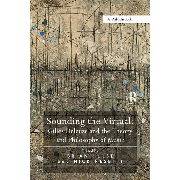 Sounding the Virtual: Gilles Deleuze and the Theory and Philosophy of Music, (Paperback)
