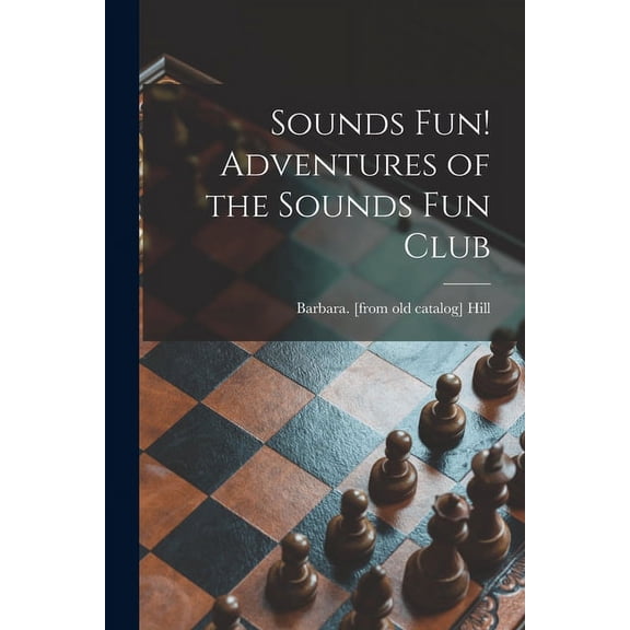 Sounds Fun! Adventures of the Sounds Fun Club, (Paperback)
