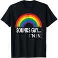 thumbnail image 1 of Sounds Gay I'm In With Rainbow Proud LGBTQ Gay Rights T-Shirt, 1 of 4
