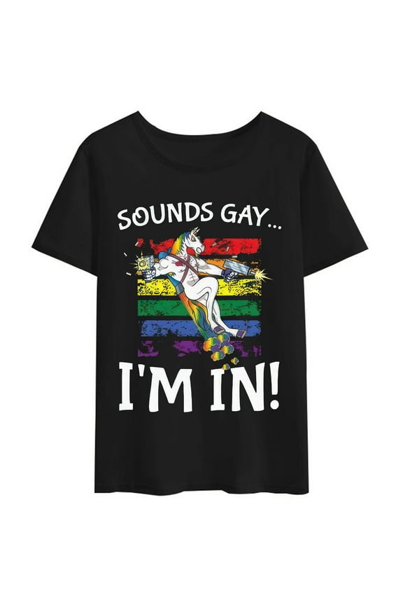 Sounds Gay I'm in Funny Rainbow Proudly Support Equality Gift T-Shirt LGBT Pride Clothes Lesbian Bisexual Gay Gifts Present
