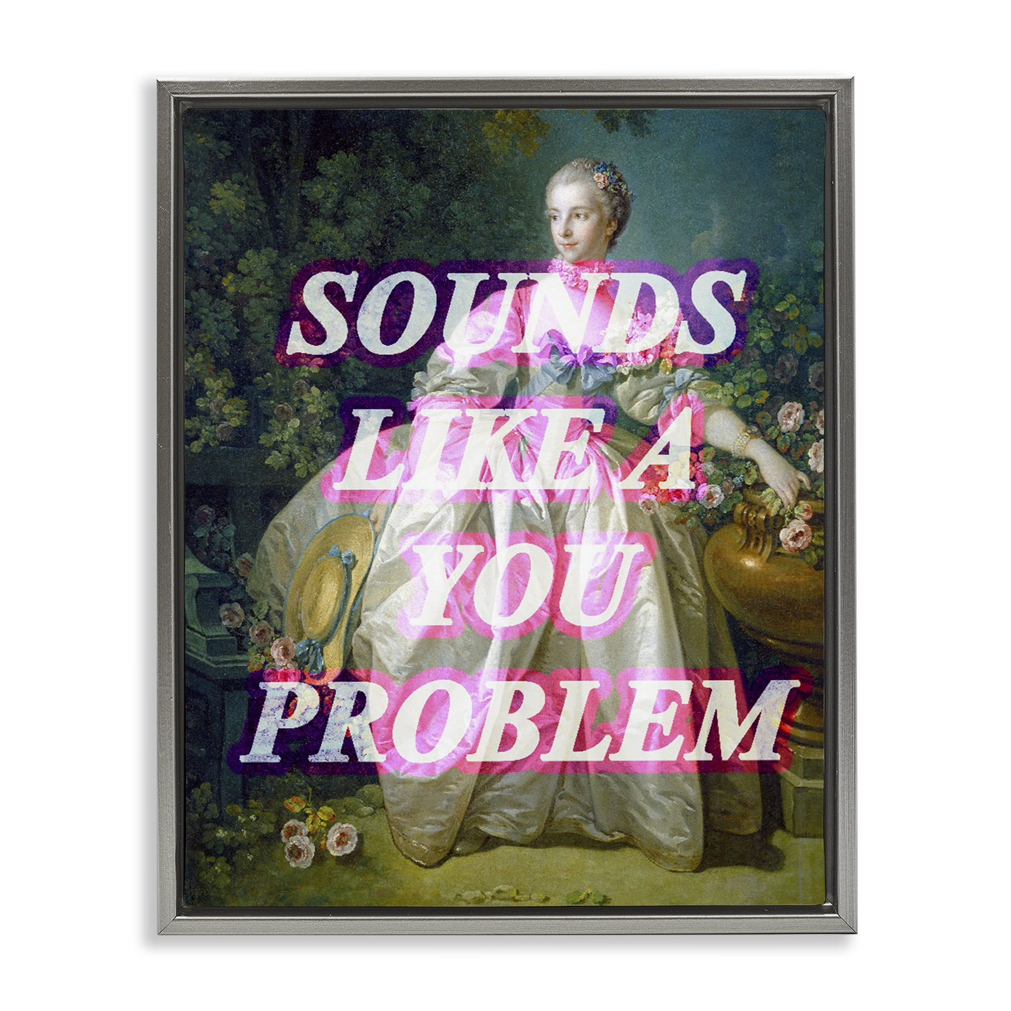 Sounds Like A You Problem Gray Framed Floater Canvas Wall Art, design by Lil' Rue