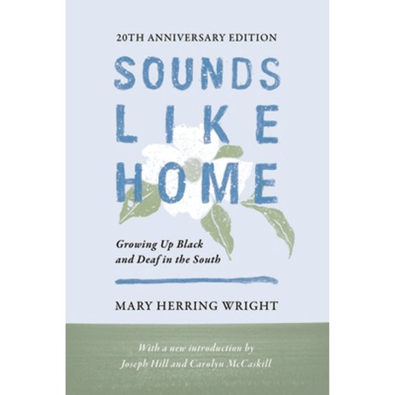 Pre-Owned Sounds Like Home : Growing up Black and Deaf in the South (Paperback) 9781944838584