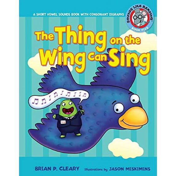 Pre-Owned The Thing on the Wing Can Sing: A Short Vowel Sounds Book with Consonant Digraphs