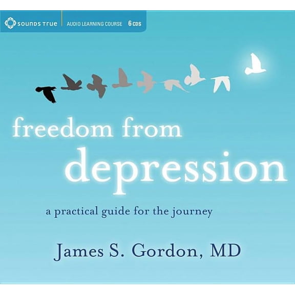 Sounds True Audio Learning Course: Freedom from Depression: A Practical Guide for the Journey (Audiobook)