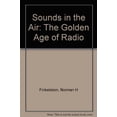 thumbnail image 1 of Pre-Owned Sounds in the Air The Golden Age of Radio (Hardcover) 0684192713 9780684192710, 1 of 1