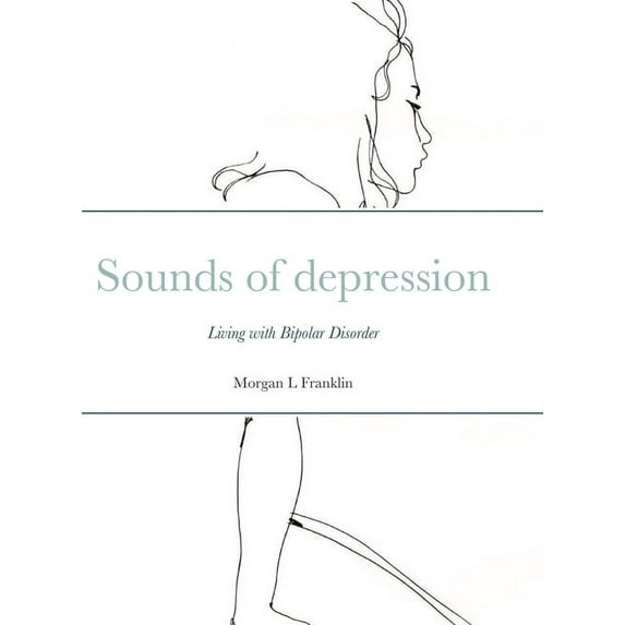 Sounds of depression: Living with Bipolar Disorder, (Hardcover)