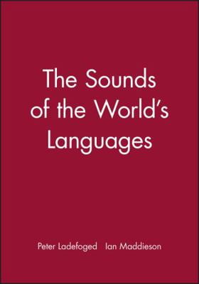 Pre-Owned Sounds of the Worlds Languages (Paperback) 0631198156 9780631198154