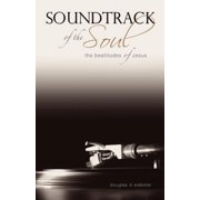 Soundtrack of the Soul The Beatitudes of Jesus, Paperback