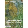 thumbnail image 1 of Soundwalking: Through Time, Space, and Technologies, (Paperback), 1 of 1