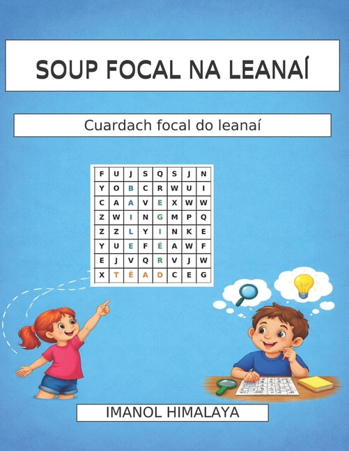 Soup Focal Na LeanaÃ­: Cuardach focal do leanaÃ­, (Paperback)