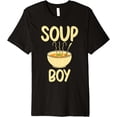 thumbnail image 1 of Soup Lover Soup Boy Premium T-Shirt men and women can wear, black, white, gifts, 1 of 4