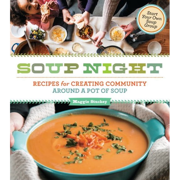 Pre-Owned Soup Night: Recipes for Creating Community Around a Pot of Soup (Paperback) 1612120997 9781612120997