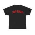 thumbnail image 1 of Soup Queen Shirt Gifts Tshirt Tee Crew Neck, 1 of 2