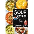 thumbnail image 1 of Soup Recipes For Weight Loss -Soup Recipe Book Soup Maker Cookbook: Healthy Recipes for Weight Loss, (Paperback), 1 of 1
