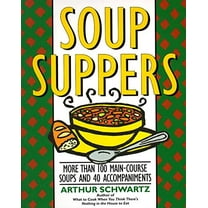 Pre-Owned Soup Suppers: More Than 100 Main-Course Soups and 40 Accompaniments (Paperback) 0060969482 9780060969486
