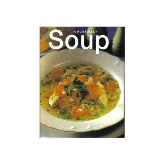 Pre-Owned Soups (Cookshelf) (Hardcover) 075255476X 9780752554761
