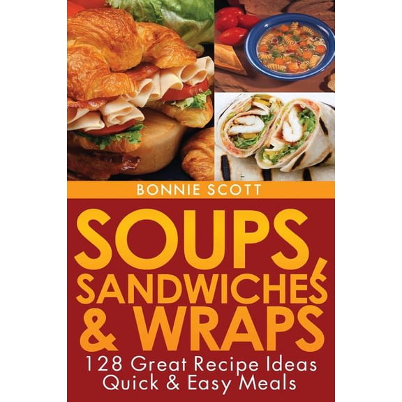 Soups, Sandwiches and Wraps