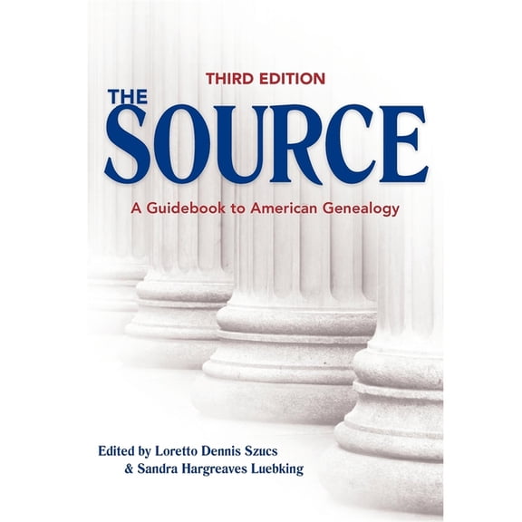 Source: A Guidebook of American Genealog The Source: A Guidebook to American Genealogy, (Hardcover)