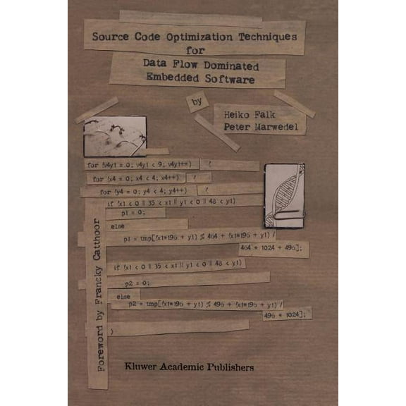Source Code Optimization Techniques for Data Flow Dominated Embedded Software, (Paperback)