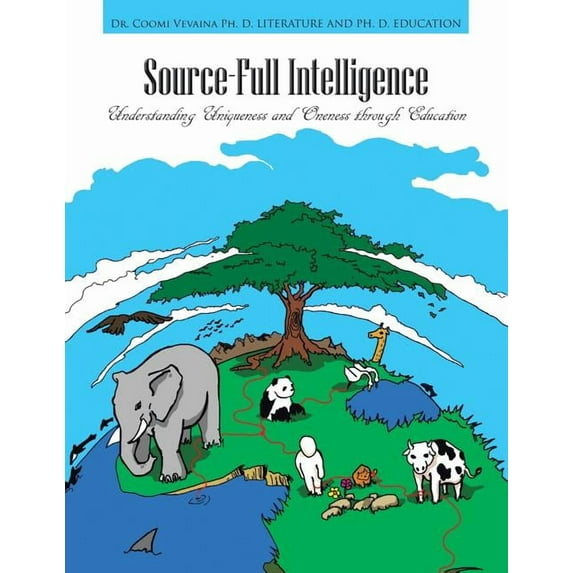 Source-Full Intelligence: Understanding Uniqueness and Oneness Through Education, (Paperback)