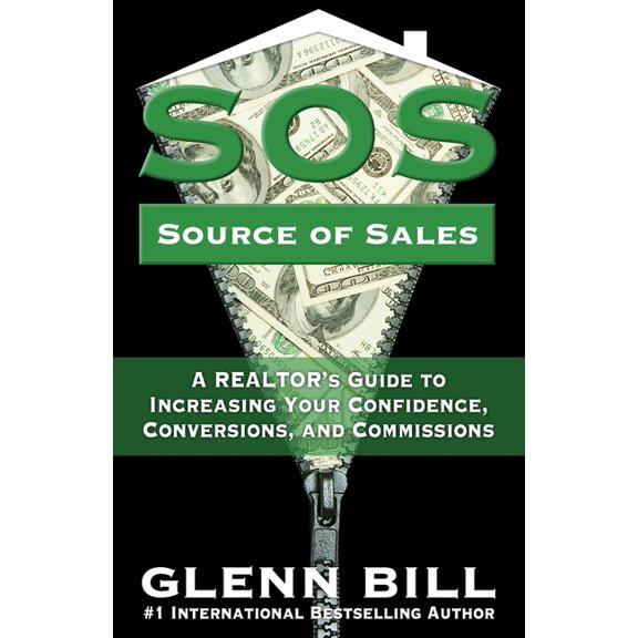 Source of Sales (SOS) : A REALTOR's Guide to Increasing Your Confidence, Conversions, and Commissions (Paperback)