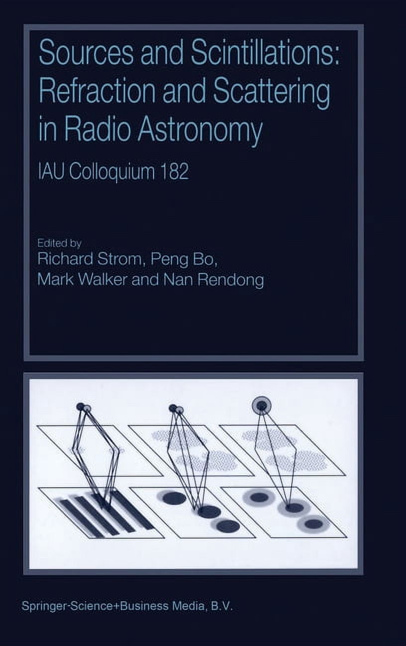 Sources and Scintillations: Refraction and Scattering in Radio ...
