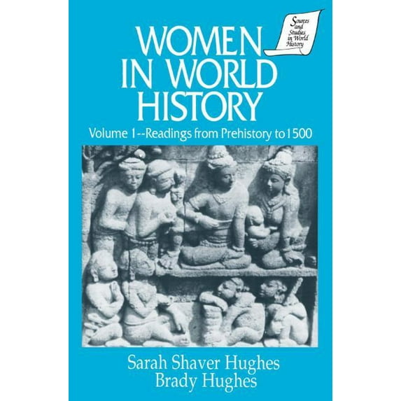 Sources and Studies in World History Lib Women in World History: v. 1: Readings from Prehistory to 1500, (Hardcover)
