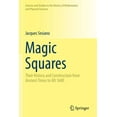 thumbnail image 1 of Sources and Studies in the History of Ma Magic Squares: Their History and Construction from Ancient Times to AD 1600, (Paperback), 1 of 1