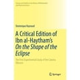 thumbnail image 1 of Sources and Studies in the History of Ma A Critical Edition of Ibn Al-Haytham's on the Shape of the Eclipse: The First Experimental Study of the Camera Obscura, (Hardcover), 1 of 1