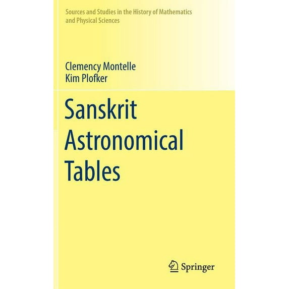 Sources and Studies in the History of Ma Sanskrit Astronomical Tables, (Hardcover)