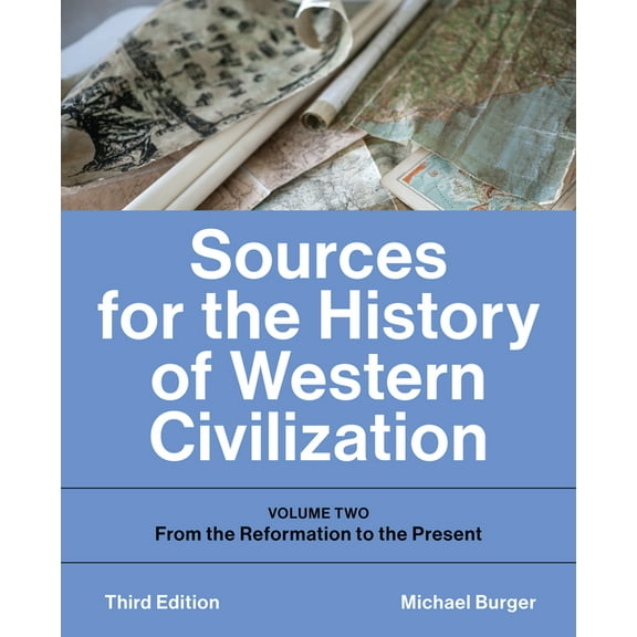 Sources for the History of Western Civilization, volume 2: Volume Two: From the Reformation to the Present, Third Editio, (Paperback)